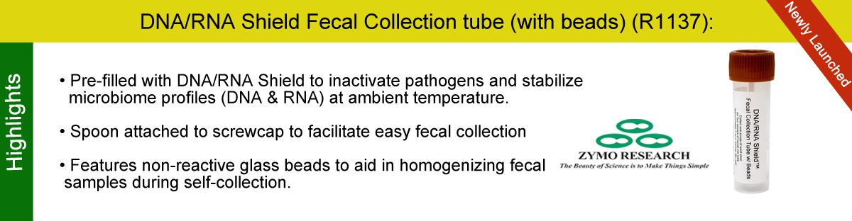 R1101:DNA/RNA Shield-Fecal Collection Tube	10 pack , R1137:DNA/RNA Shield Fecal Collection Tube (with Beads)	10 pack